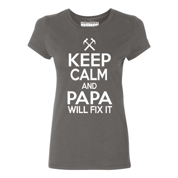 P&B KEEP CALM PAPA WILL FIX IT Women's T-shirt, Charcoal, M