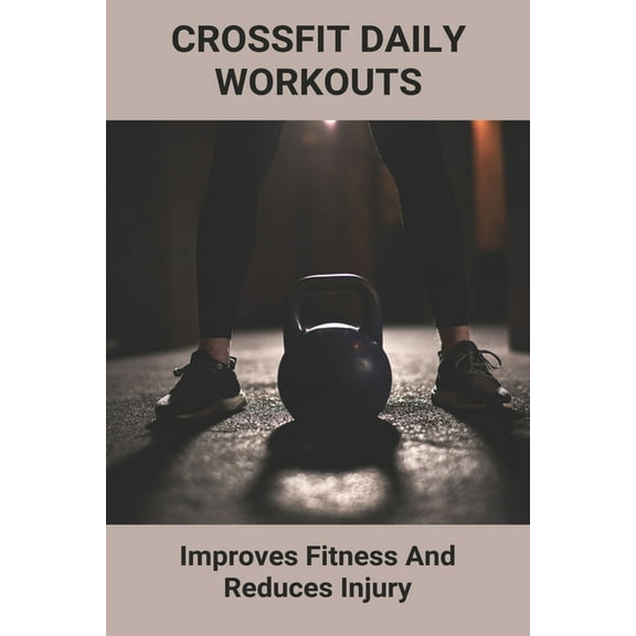 CrossFit Daily Workouts: Improves Fitness And Reduces Injury: Crossfit Running Program