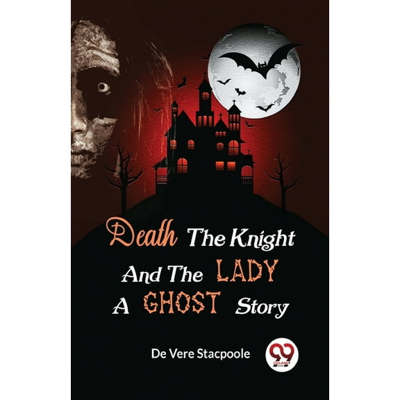 Death the Knight and the Lady A Ghost Story, (Paperback)