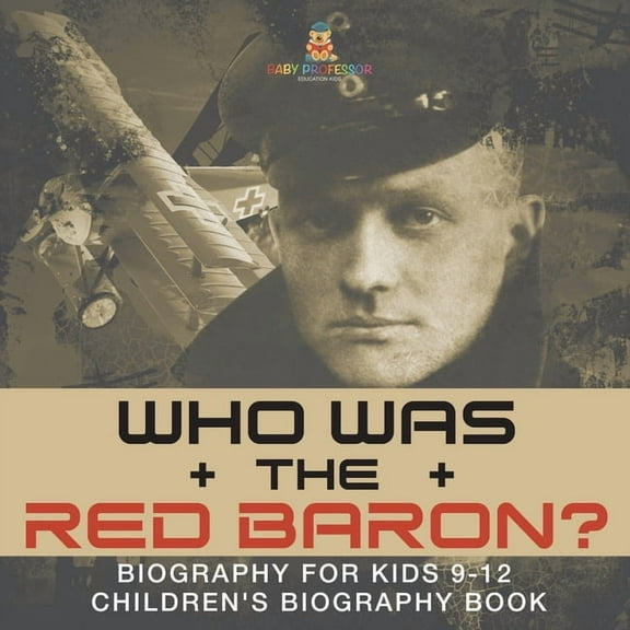 Who Was the Red Baron? Biography for Kids 9-12 Children's Biography Book, (Paperback)
