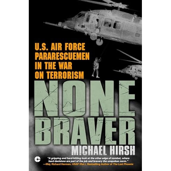 Pre-Owned None Braver: U.S. Air Force Pararescuemen in the War on Terrorism (Paperback) 0451212959 9780451212955