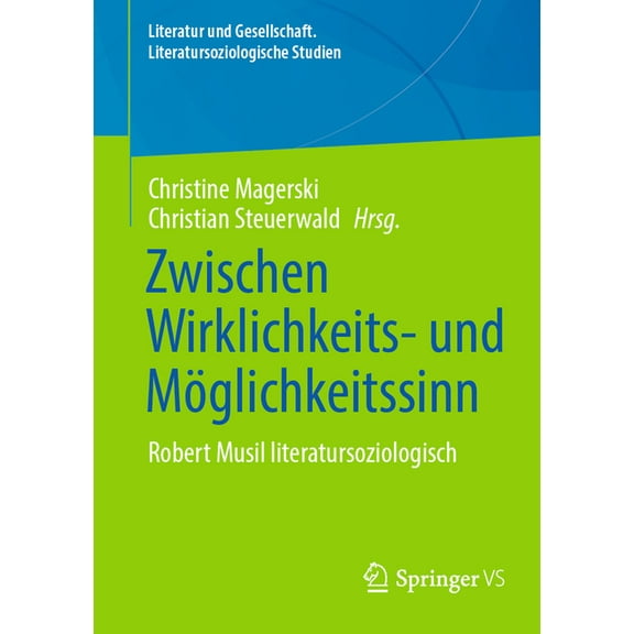 Literatur Und Gesellschaft. Literatursoz Zwischen Wirklichkeits- Und Möglichkeitssinn: Robert Musil Literatursoziologisch Betrachtet, (Paperback)