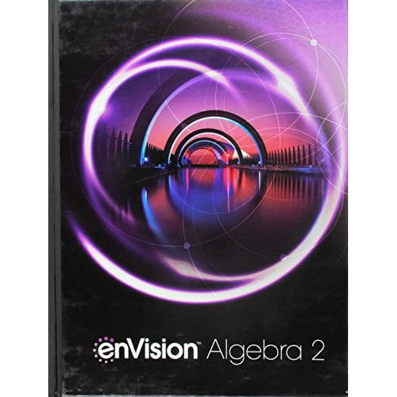 ENVISION AGA STUDENT EDITION ALGEBRA 2 GRADE 10/11 COPYRIGHT 2018
