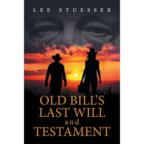 Old Bill's Last Will and Testament, (Paperback)