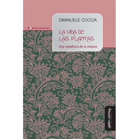 Pre-Owned La vida de las plantas: Una metafÃsica de la mixtura: 7 (Biblioteca de la FilosofÃa Venidera) Paperback