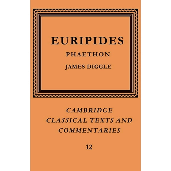 Cambridge Classical Texts and Commentari Euripides: Phaethon, Book 12, (Paperback)
