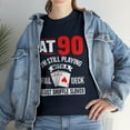 thumbnail image 2 of 90Th Birthday I'm Still Playing With A Full Deck Cards T-shirt, 2 of 2
