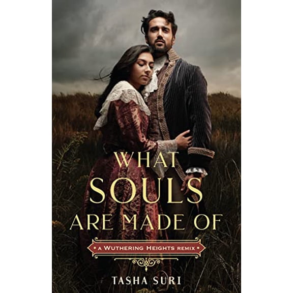 Pre-Owned What Souls Are Made Of: A Wuthering Heights Remix (Remixed Classics, 4), 9781250773500, 1250773504, Hardcover,