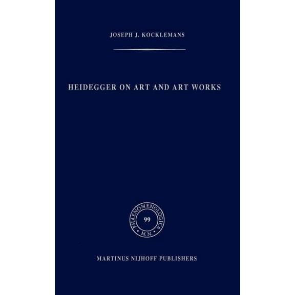 Phaenomenologica Heidegger on Art and Art Works, Book 99, (Hardcover)