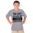 thumbnail image 5 of Cant Scare Me I Have A Crazy Sister Crewneck T Shirts Boy Girl Teen Brisco Brands XS, 5 of 6