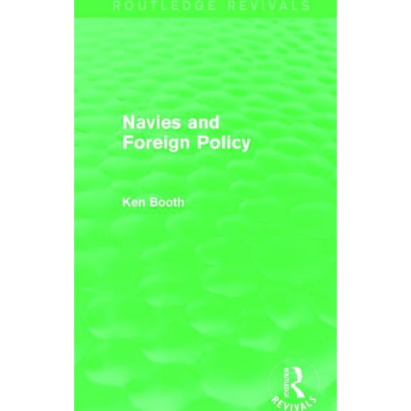 Routledge Revivals Navies and Foreign Policy (Routledge Revivals), (Paperback)