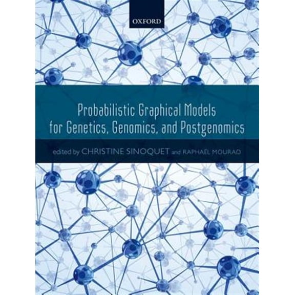 Pre-Owned Probabilistic Graphical Models for Genetics, Genomics and Postgenomics, (Hardcover)