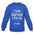 thumbnail image 4 of I Was Normal 3 Kids Ago Mom Funny Sweatshirt Gift For Mom, Mom of 3 Sweatshirt, Mom Birthday Gift, Mother's Day Sweatshirt Funny Mom Tee Mom Life Sweatshirt, 4 of 8