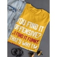 thumbnail image 3 of I Find It Funny T-Shirt Women -Smartprints Designs, Female XX-Large, 3 of 4