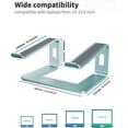 thumbnail image 2 of GFDYREE Laptop Stand, Aluminum Computer Riser, Ergonomic Laptops Elevator for Desk, Metal Holder Compatible with 10 to 15.6 Inches Notebook Computer, Aquamarine, 2 of 7
