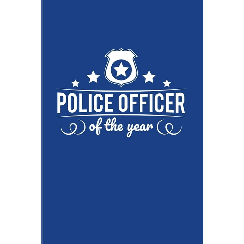 Police Officer Of The Year Funny Police Quotes 2020 Planner Weekly