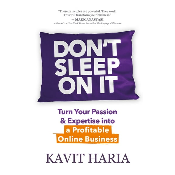 Don't Sleep on It: Turn Your Passion & Expertise Into a Profitable Online Business, (Paperback)
