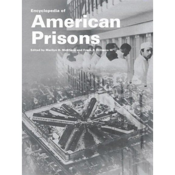 Garland Studies in the History of Americ Encyclopedia of American Prisons, (Hardcover)