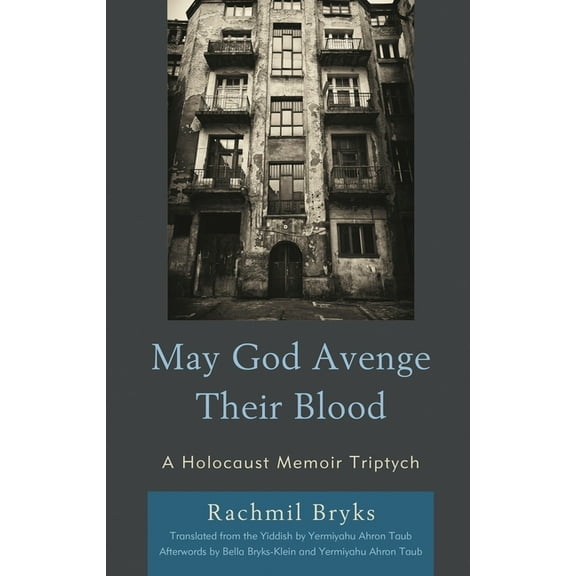 Bloomsbury Studies in Jewish Literature May God Avenge Their Blood: A Holocaust Memoir Triptych, (Paperback)