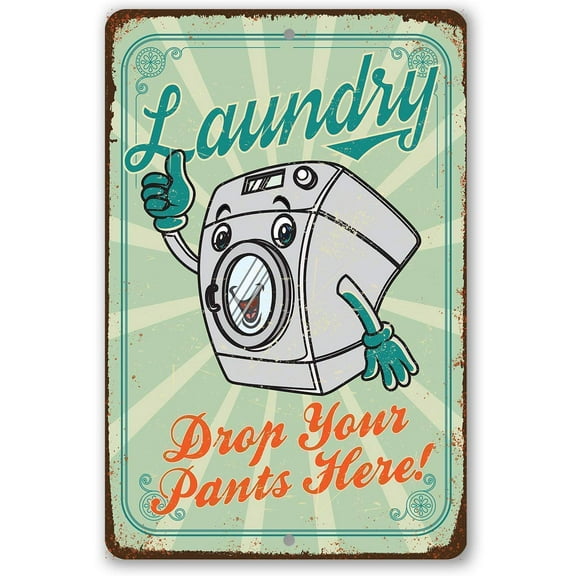 Metal Sign - Laundry Drop Your Pants Here - Durable Metal Sign - Use Indoor/Outdoor - Funny Washroom, Laundromat and Washateria Decor and Gift Under $20 (8" x 12")