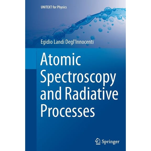 Unitext for Physics Atomic Spectroscopy and Radiative Processes, (Paperback)
