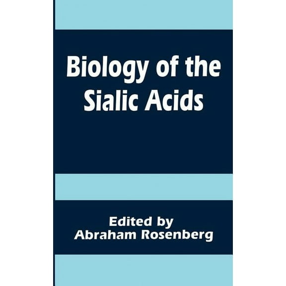 Biology of the Sialic Acids, (Hardcover)