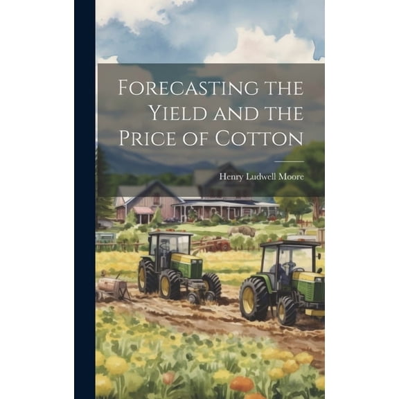Forecasting the Yield and the Price of Cotton (Hardcover)