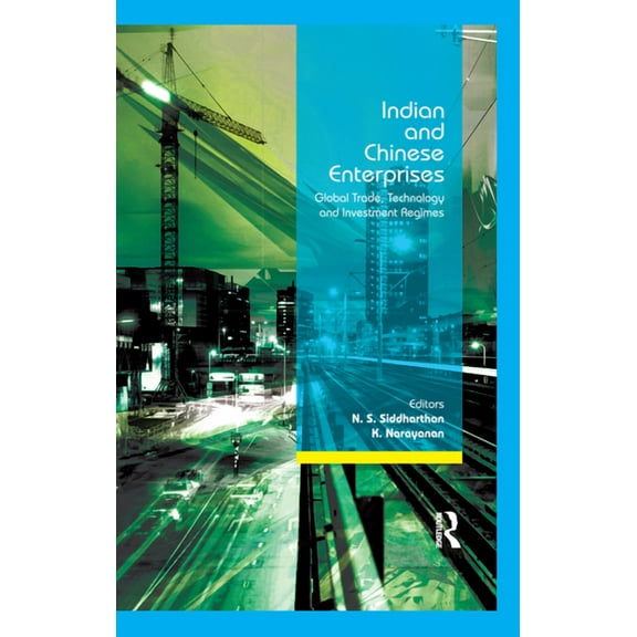 Indian and Chinese Enterprises: Global Trade, Technology and Investment Regimes, (Paperback)