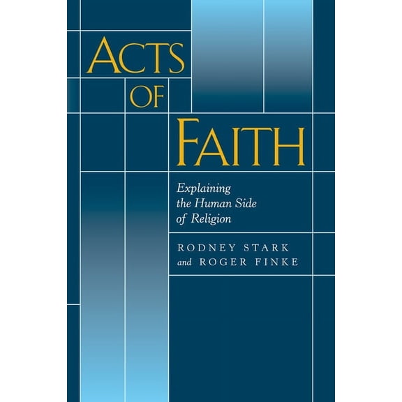 Acts of Faith : Explaining the Human Side of Religion (Edition 1) (Paperback)