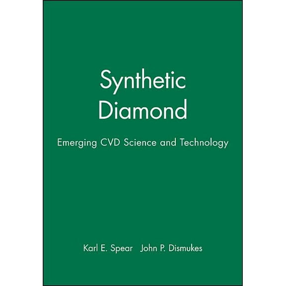 The Ecs Texts and Monographs Synthetic Diamond: Emerging CVD Science and Technology, Book 25, (Hardcover)