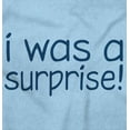 thumbnail image 2 of I Was A Surprise Funny Unplanned Romper Boys or Girls Infant Baby Brisco Brands 12M, 2 of 6