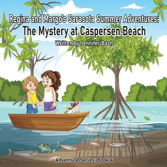 Regina and Margo's Sarasota Summer Adventures: The Mystery at Caspersen Beach, (Paperback)