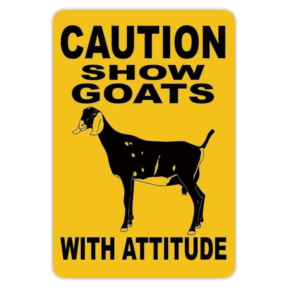 Nubian Goat Sign Caution Show Goats with Attitude Funny Metal Sign Decoration Tin Sign Outdoor/Indoor Use (Aluminum) Size: 8 x 12 inch
