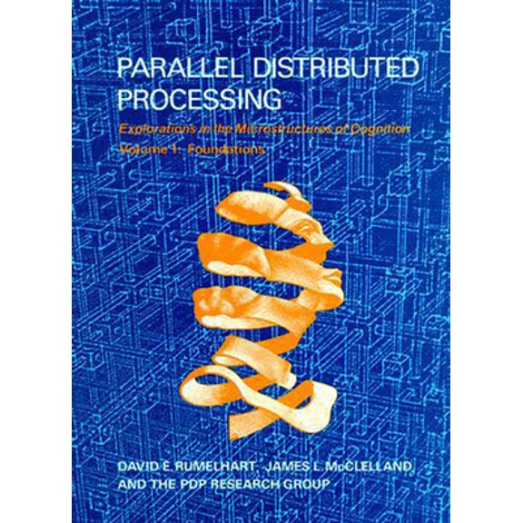 Pre-Owned Parallel Distributed Processing, Volume 1: Explorations in the Microstructure of Cognition: Foundations (Paperback) 026268053X 9780262680530