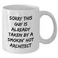 thumbnail image 2 of Funny Architect Gifts for Guys, White Coffee Mug with Sorry This Guy Is Already Taken By A Smokin' Hot Architect Quote, Gifts from Friends, Gifts for Architect Graduation, 2 of 4