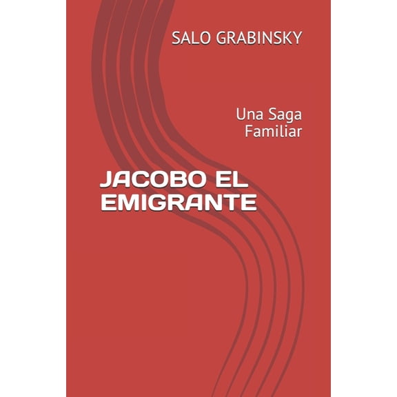 Jacobo El Emigrante : Una Saga Familiar (Paperback)