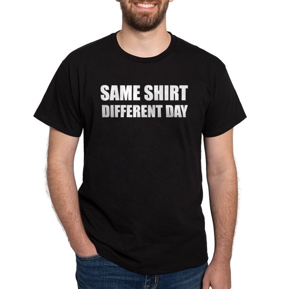 CafePress - Same Shirt Different Day Dark T Shirt - Men's Classic Graphic Cotton T-Shirt