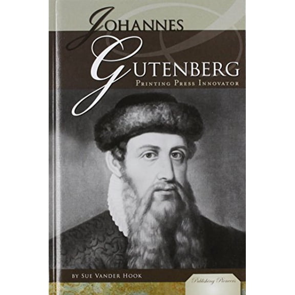 Pre-Owned Johannes Gutenberg: Printing Press Innovator (Publishing Pioneers), 9781604537628, 1604537620, Paperback, Illustrated edition