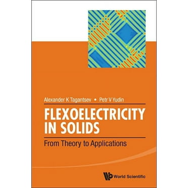 Flexoelectricity in Solids: From Theory to Applications (Hardcover)