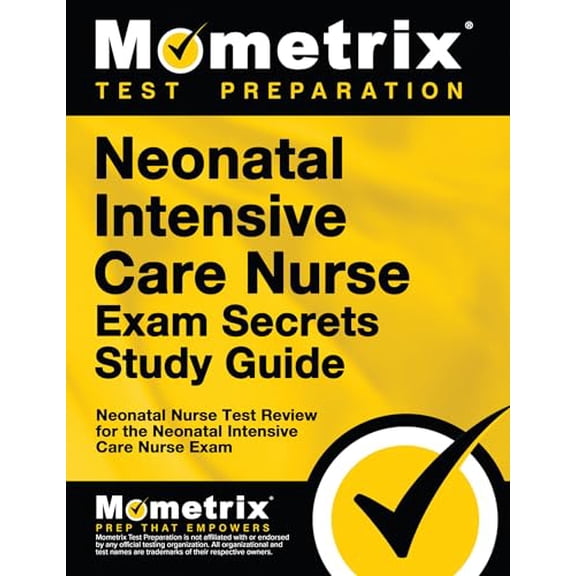 Pre-Owned Neonatal Intensive Care Nurse Exam Secrets Study Guide: Neonatal Nurse Test Review for the Neonatal Intensive Care Nurse Exam (Paperback) 1610722515 9781610722513