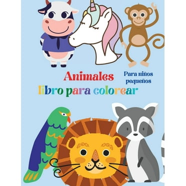 Animales Libro para Colorear, Para niños pequeños : niños pequeños, preescolar y jardín de infancia, páginas educativas fáciles y divertidas para colorear de animales, de 2 a 4 años, de 4 a 8 años (Paperback)