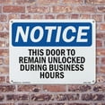 thumbnail image 5 of This Door To Remain Unlocked During Business Hours OSHA Notice Aluminum Sign 24 Inch x 18 Inch - 10 Pack, 5 of 8