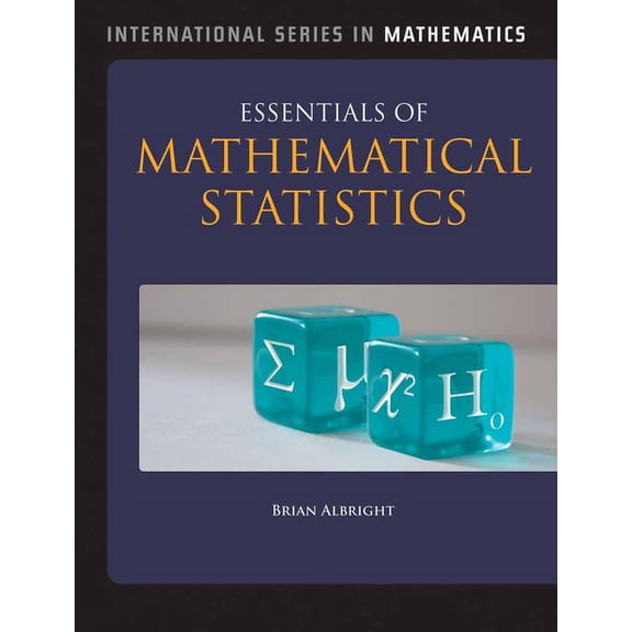 International Series in Mathematics Essentials of Mathematical Statistics, (Hardcover)