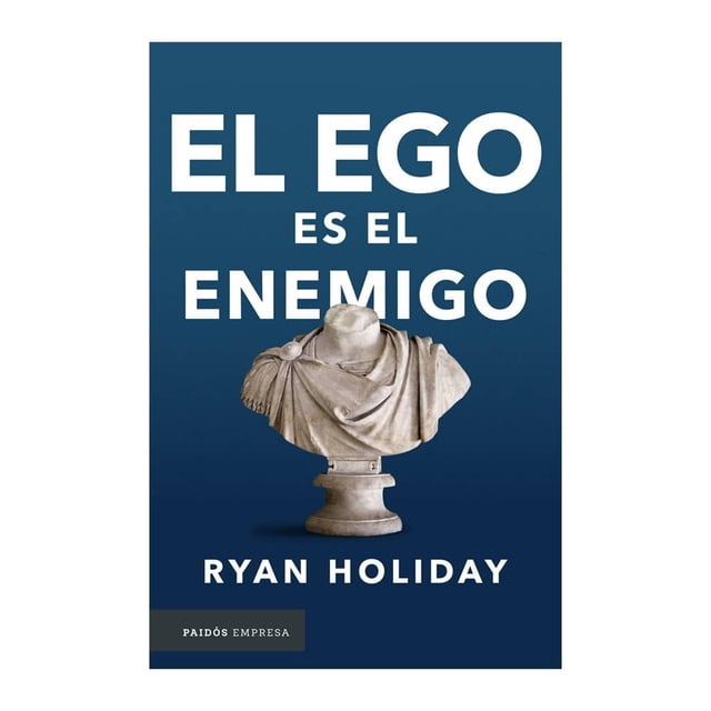 El Ego es el Enemigo Paidós Ryan Holyday