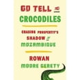 thumbnail image 2 of Go Tell the Crocodiles: Poursuite de la Prospérité au Mozambique, 2 of 4