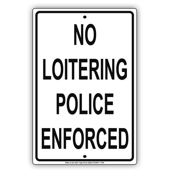No Loitering Police Enforced Notice Plate Aluminium 8"x12" Metal Sign