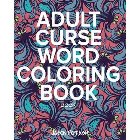 Adult Curse Word Coloring Book - Vol. 1