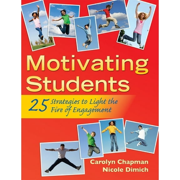 Pre-Owned Motivating Students: 25 Strategies to Light the Fire of Engagement (Paperback) 1935249789 9781935249788