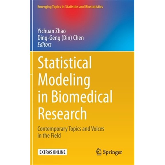 Pre-Owned Emerging Topics in Statistics and Biostatistics: Statistical Modeling in Biomedical Research: Contemporary Topics and Voices in the Field (Hardcover)