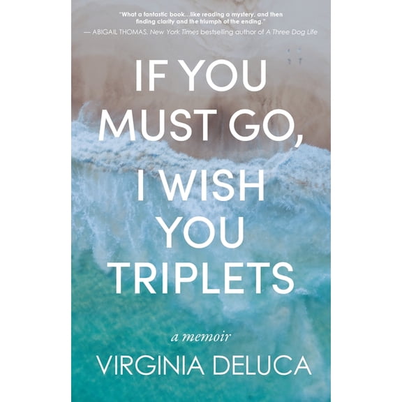If You Must Go, I Wish You Triplets, (Paperback)